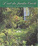 L'art du jardin créole Texte imprimé Isabelle Hoarau photogr., Raymond Barthes & Bernard Courtis