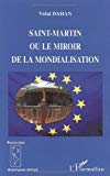Saint-Martin ou Le miroir de la mondialisation Texte imprimé Vidal Dahan