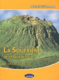 La Soufrière de la Guadeloupe Texte imprimé un volcan et un peuple Michel Feuillard