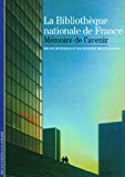 La Bibliothèque nationale de France Texte imprimé mémoire de l'avenir Bruno Blasselle et Jacqueline Melet-Sanson