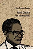 Aimé Césaire Texte imprimé une saison en Haïti Lilian Pestre de Almeida