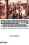 Prisonniers de guerre "indigènes" Texte imprimé visages oubliés de la France occupée Armelle Mabon