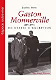 Gaston Monnerville, 1897-1991 Texte imprimé un destin d'exception Jean-Paul Brunet,...