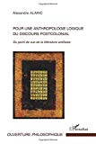 Pour une anthropologie logique du discours postcolonial Texte imprimé du point de vue de la littérature antillaise Alexandre Alaric