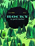 Rocky le petit rocher Texte imprimé Alain Foix illustrations de Nikol