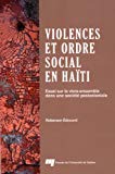 Violences et ordre social en Haïti Texte imprimé essai sur le vivre-ensemble dans une société postcoloniale Roberson Édouard