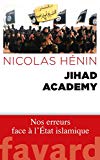 Jihad academy Texte imprimé nos erreurs face à l'État islamique Nicolas Hénin