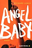 Angel baby Texte imprimé roman Richard Lange traduit de l'américain par Cécile Deniard