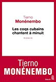 Les coqs cubains chantent à minuit Texte imprimé roman Tierno Monénembo