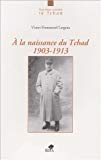 à la naissance du Tchad Texte imprimé Victor-Emmanuel Largeau documents présentés par le colonel Louis Caron