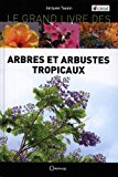 Arbres et arbustes introduits dans les îles tropicales Texte imprimé Jacques Tassin