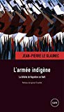 L'armée indigène Texte imprimé la défaite de Napoléon en Haïti Jean-Pierre Le Glaunec préface de Lyonel Trouillot