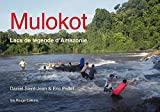 Mulokot Texte imprimé lacs de légende d'Amazonie Daniel Saint-Jean, Eric Pellet avec la collaboration de l'Association Alabama