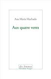 Aux quatre vents Texte imprimé Ana Maria Machado traduit du portugais (Brésil) par Claudia Poncioni, Didier Lamaison