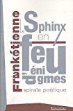 Le Sphinx en feu d'énigme Texte imprimé spirale poétique Frankétienne