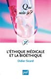 L'éthique médicale et la bioéthique Texte imprimé Didier Sicard