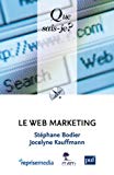 Le Web marketing Texte imprimé Stéphane Bodier, Jocelyne Kauffman préface Pierre Chappaz