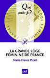 La Grande Loge féminine de France Texte imprimé Marie-France Picart