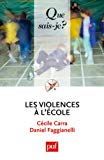 Les violences à l'école Texte imprimé Cécile Carra et Daniel Faggianelli