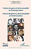 Culture du genre et de la sexualité en Amérique latine Texte imprimé Cultura del género y de la sexualidad en América latina Milagros Palma (coordination)