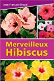Merveilleux hibiscus Texte imprimé Jean-François Giraud