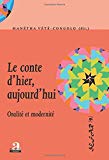 Le conte d'hier, aujourd'hui Texte imprimé oralité et modernité sous la direction d'Hanétha Vété-Congolo