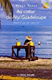 Au coeur du péyi Guadeloupe Texte imprimé enquête sur une identité reportage Willy Marze