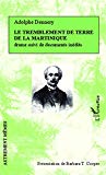 Le tremblement de terre de la Martinique Texte imprimé Adolphe Dennery présentation de Barbara T. Cooper
