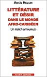 Littérature et désir dans le monde afro-caribéen Texte imprimé un match amoureux Anaïs Heluin