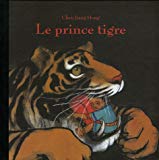 Le prince tigre Texte imprimé Chen Jiang Hong