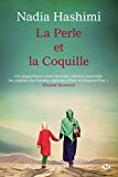 La Perle et la coquille [Texte imprimé] Nadia Hashimi traduit de l'américain par Emmanuelle Ghez