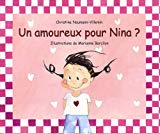 Un amoureux pour Nina ? Texte imprimé Christine Naumann-Villemin illustrations de Marianne Barcilon