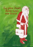 Le Père Noël dans tous ses états Texte imprimé texte, Valérie Dayre illustrations, Yann Fastier