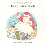 Trois petits Noëls Texte imprimé Akiko Hayashi traduit du japonais par Nicole Coulom