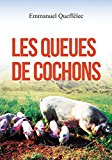 Les queues de cochons Texte imprimé roman policier Emmanuel Queffélec