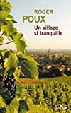 Un village si tranquille Texte imprimé roman Roger Poux
