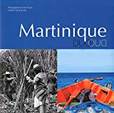 Martinique Texte imprimé photographies, Anne Chopin préface, Marijosé Alie