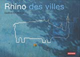 Rhino des villes Texte imprimé Gaëtan Dorémus