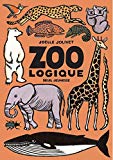 Zoo logique Texte imprimé [ill. par] Joëlle Jolivet [textes de] Emmanuelle Grundmann,...
