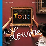 Tout un Louvre Texte imprimé Katy Couprie, Antonin Louchard