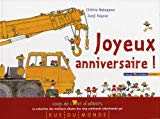 Joyeux anniversaire ! Texte imprimé texte de Chihiro Nagagawa images de Junji Koyose texte français adapté par Alain Serres