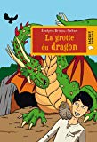 La grotte du dragon Texte imprimé Évelyne Brisou-Pellen illustrations d'Antoine Guilloppé