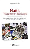 Haïti, l'histoire en héritage Texte imprimé le tremblement de terre du 12 janvier 2010 dans les récits de presse français Stéphanie Barzasi
