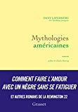 Mythologies américaines Texte imprimé romans Dany Laferrière,... préface de Charles Dantzig
