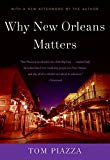 Why New Orleans Matters [Texte imprimé] Tom Piazza