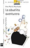 La abuelita aventurera [Texte imprimé] Ana Maria Machado iolustraciones de Pablo Nùñez Traduccion de Manuel Barbadillo