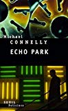 Echo Park Texte imprimé roman Michael Connelly traduit de l'anglais (États-Unis) par Robert Pépin