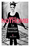La nostalgie heureuse Texte imprimé roman Amélie Nothomb