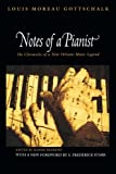 Notes of a pianist [Texte imprimé] The chronicle of a New Orleans music legend Louis Moreau Gottschalk, avec une nouvelle préface de S. Frederick Starr