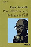 Pour célébrer la terrre suivi de Poétique de l'exil [Texte imprimé] édition annotée et établie par Max Dorsinville Roger Dorsinville